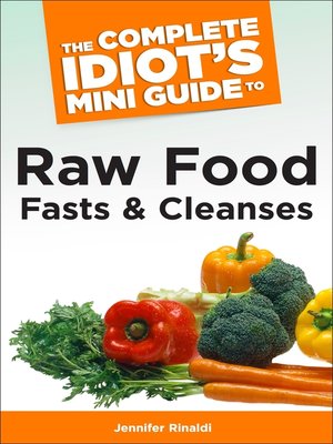 cover image of The Complete Idiot's Mini Guide to Raw Food Fasts and Cleanses